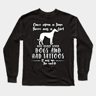 I'M A Girl Who Really Loved Whippets & Had Tatttoos Long Sleeve T-Shirt